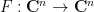{F:{\bf C}^n \rightarrow {\bf C}^n}